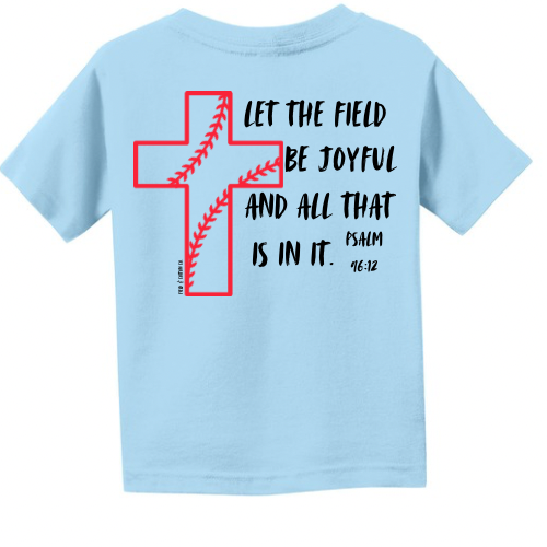 LET THE FIELD BE JOYFUL BASEBALL T-SHIRT