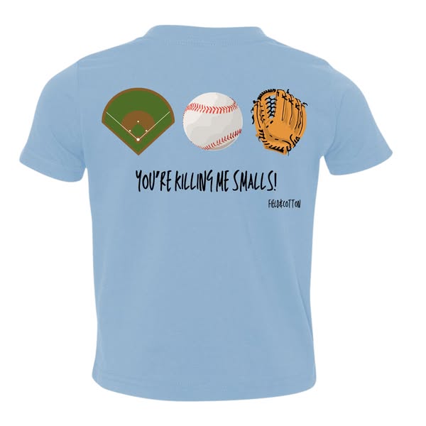 YOU'RE KILLING ME SMALLS T-SHIRT