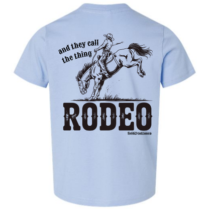 AND THEY CALL THE THING RODEO T-SHIRT