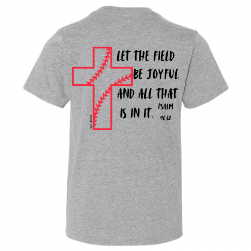LET THE FIELD BE JOYFUL BASEBALL T-SHIRT