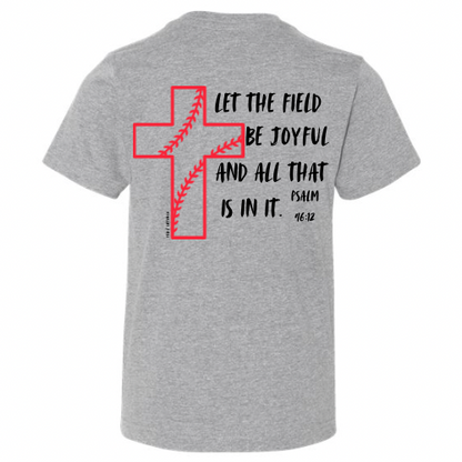 LET THE FIELD BE JOYFUL BASEBALL T-SHIRT
