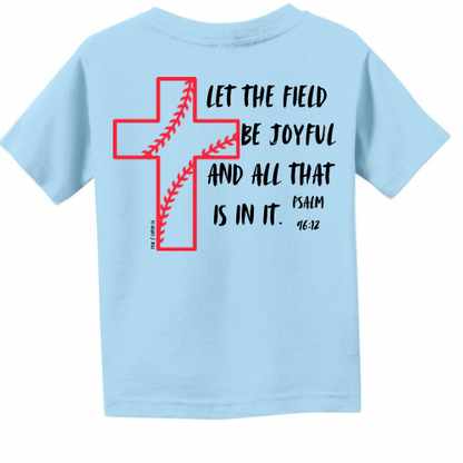 LET THE FIELD BE JOYFUL BASEBALL T-SHIRT