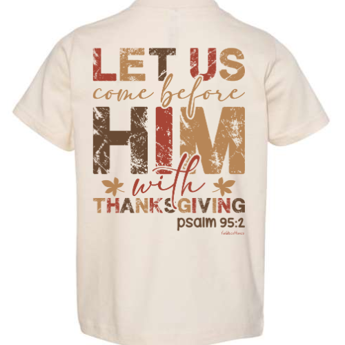 LET US COME BEFORE HIM THANKSGIVING T-SHIRT