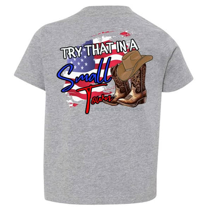 TRY THAT IN A SMALL TOWN T-SHIRT
